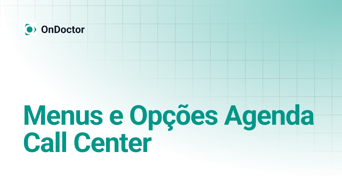 Menus e Opções Agenda Call Center | OnDoctor